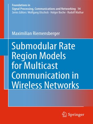 cover image of Submodular Rate Region Models for Multicast Communication in Wireless Networks